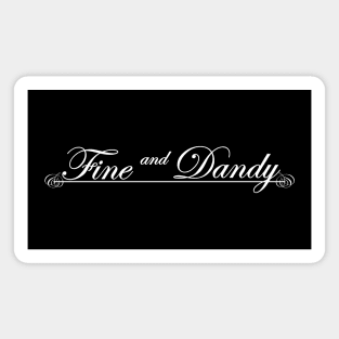 fine and dandy Magnet